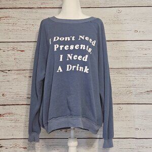 Wildfox “I Don’t Need Presents, I Need A Drink” Sweatshirt